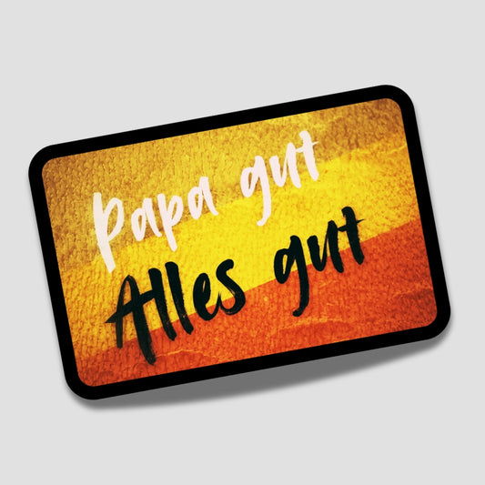 Papa Gut Alles Gut Patch